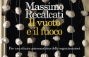 Massimo Recalcati, <br> ''Il vuoto e il fuoco''